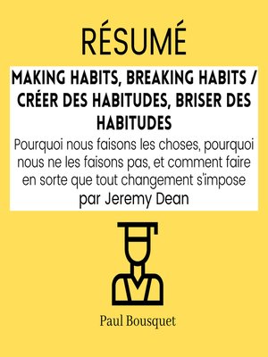 cover image of RÉSUMÉ--Making Habits, Breaking Habits / Créer des Habitudes, Briser des Habitudes